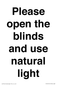 Please open the blinds and use natural light